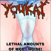 Youkai : Lethal Amounts of Moe~ Noise!